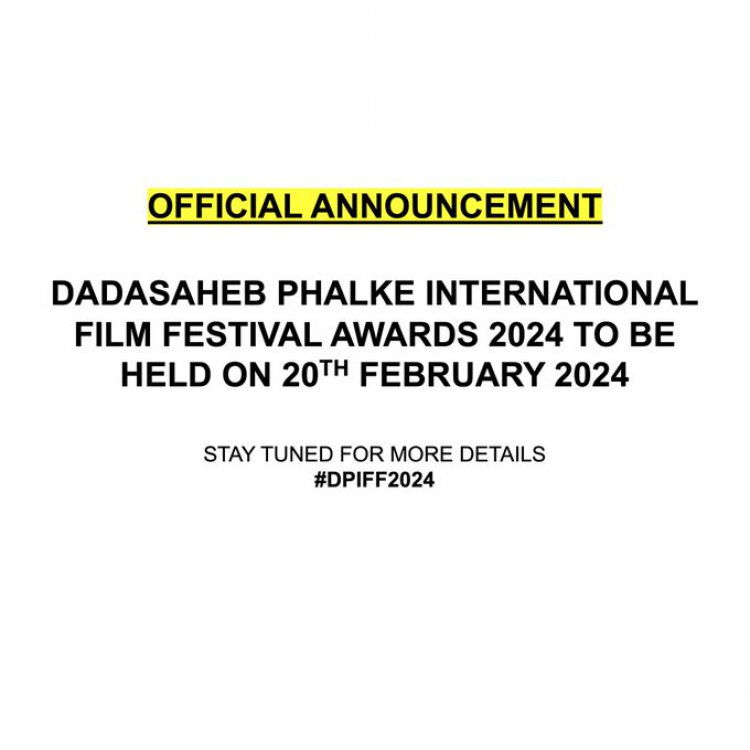 Official Announcement: Dadasaheb Phalke International Film Festival Awards 2024 to be held on 20th February, 2024