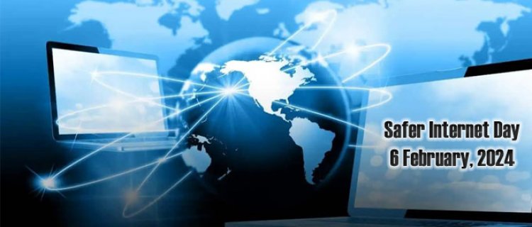 Safer Internet Day: February 6, 2024