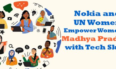 Nokia and UN Women Empower Women in Madhya Pradesh with Tech Skills