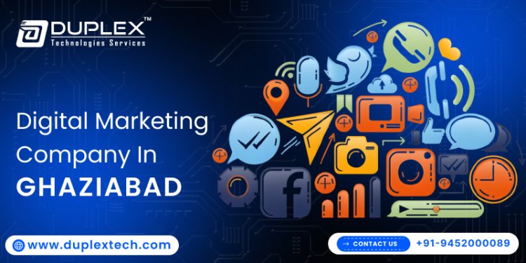Creative Digital Marketing Company in Ghaziabad - Duplex Technology