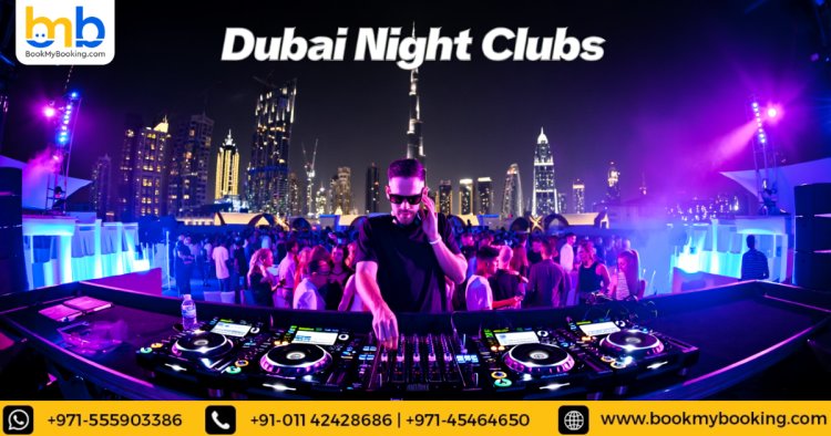 Best Dubai Nightclubs – Top Clubs, Party Spots & Nightlife Guide