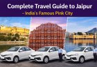 Complete Travel Guide to Jaipur – India’s Famous Pink City for Tourists