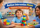How Autism Intervention Miami Supports Child Growth