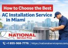 How to Choose the Best AC Installation Service in Miami