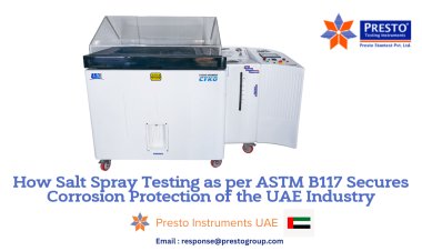 How Salt Spray Testing as per ASTM B117 Secures Corrosion Protection of the UAE