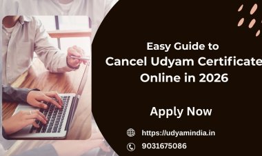 Easy Guide to Cancel Udyam Certificate Online in 2026