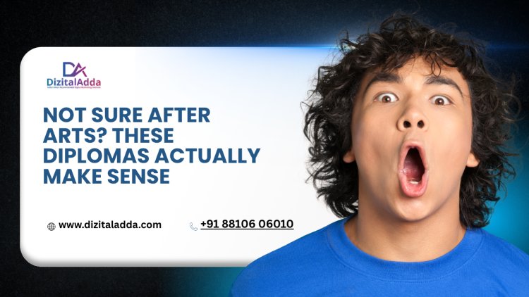 Not Sure After Arts? These Diplomas Actually Make Sense