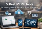 Which 5 MDM tools are best for keeping devices secure and teams productive?