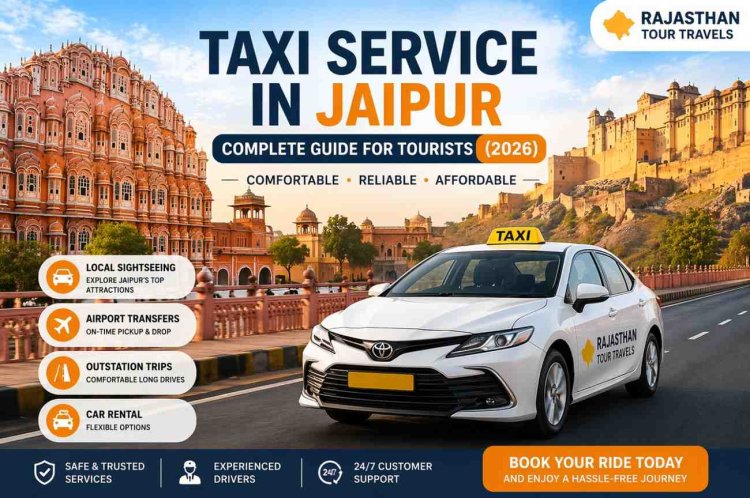 Taxi Service in Jaipur – Complete Guide for Tourists (2026)