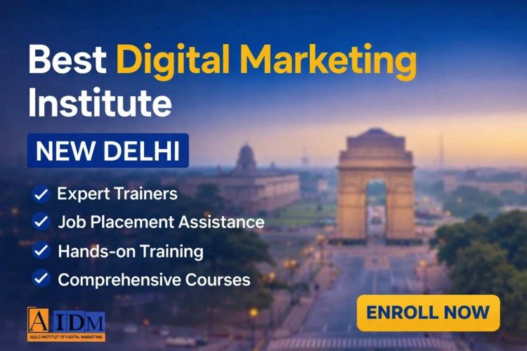 Kickstart Your Career with the Best Digital Marketing Institute New Delhi