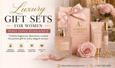 Luxury Gift Sets for Women Who Love Elegance