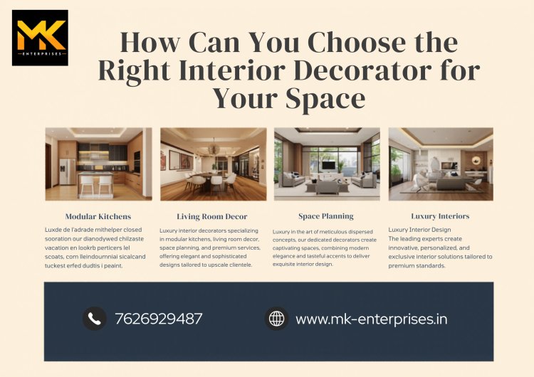 How Can You Choose the Right Interior Decorator for Your Space