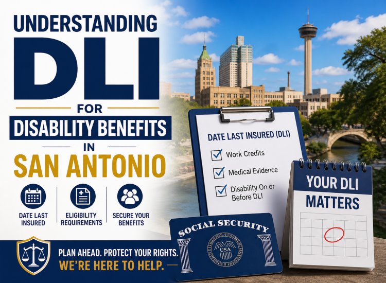 Understanding DLI for Disability Benefits in San Antonio