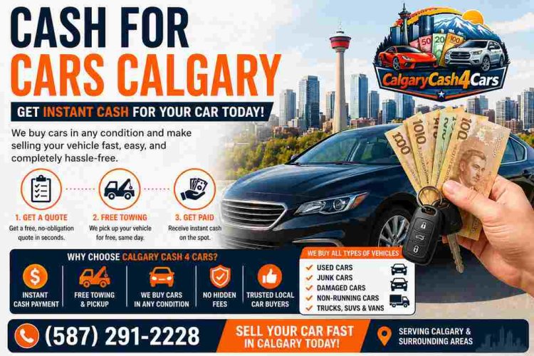 Cash for Cars Calgary – Get Instant Cash for Your Vehicle Today