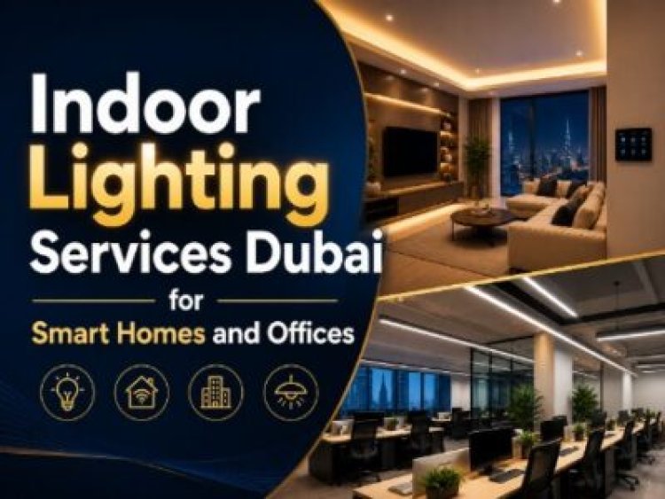 Modern Indoor Lighting Services Dubai for Smart Homes and Offices