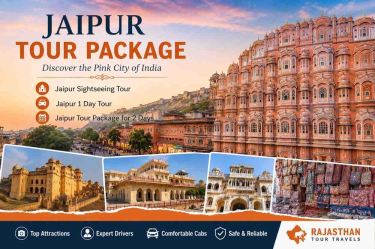 Jaipur Tour Package, Jaipur 1 Day Tour & Sightseeing Tour Guide
