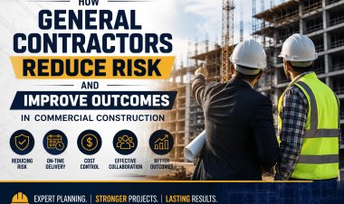 How General Contractors Reduce Risk and Improve Outcomes in Commercial Construction