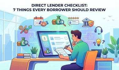 Direct Lender Checklist: 7 Things Every Borrower Should Review