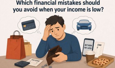 Which financial mistakes should you avoid when your income is low?
