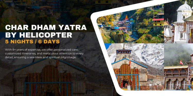 Comfort, Convenience and Faith: Char Dham Yatra by Helicopter