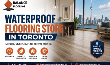 How to Choose a Waterproof Flooring Store in Toronto