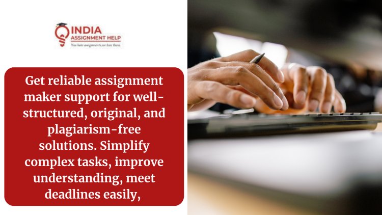Expert Assignment Maker for Academic Writing and Coursework in India