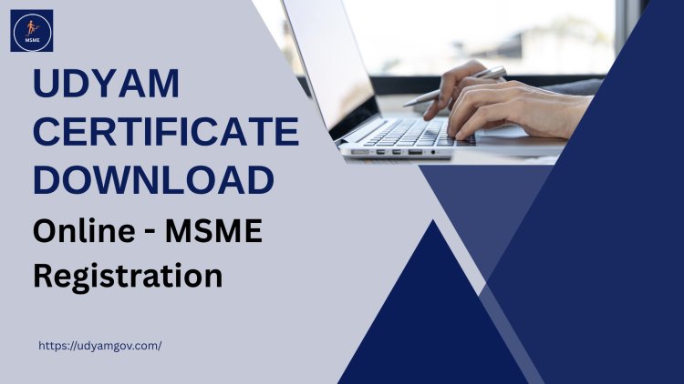 Udyam Certificate Download Online - MSME Registration  