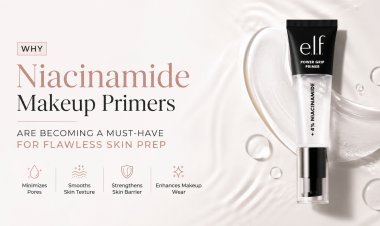 Why Niacinamide Makeup Primers Are Becoming a Must-Have for Flawless Skin Prep