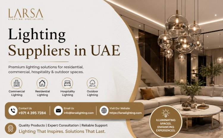 Finding the Right Lighting Suppliers in UAE